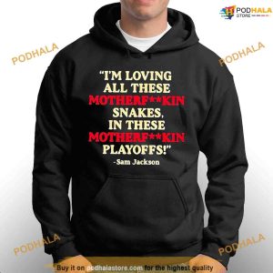 Im Loving All These Motherfuckin Snakes In These Motherfuckin Shirt 2