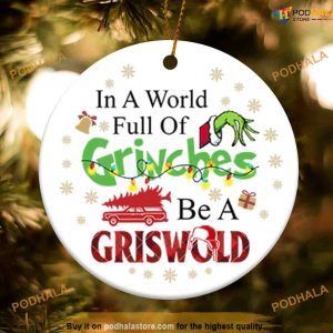 In A World Full Of Grinches Be A Griswold Ornament, Family Christmas Tree Ornaments