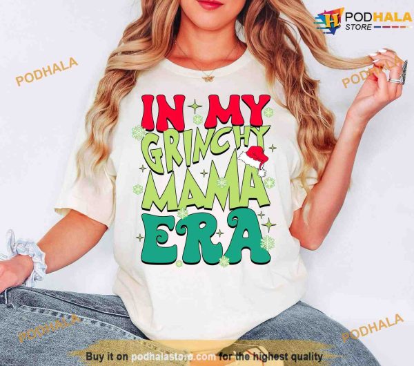 In My Grinch Mama Era Shirt, Grinch Christmas Sweatshirt