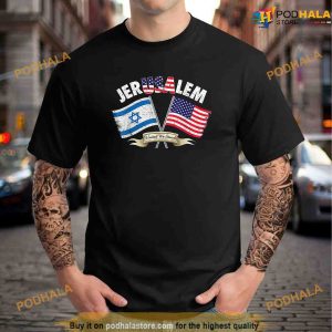 Israel Strong Pray For Israel US Israel Flag JerUSAlem Political Shirt 2