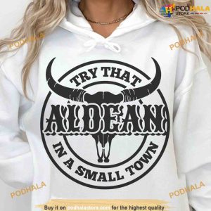 Jason Aldean Try That In A Small Town Shirt Sweatshirt Hoodie 2