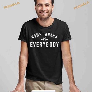Kane Tanaka vs Everybody Trending Shirt For Women Men 2