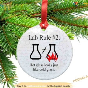 Lab Rule 2 Hot Glass Looks Just Like Cold Glass Ceramic Ornament
