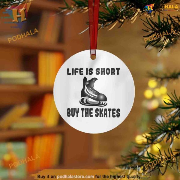 Life is Short Buy the Skates Hockey Round Metal Christmas Ornament