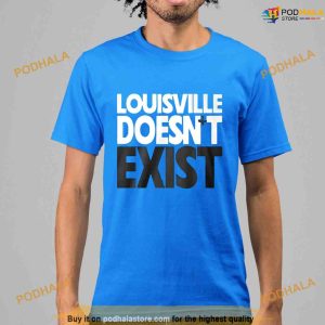 Louisville Doesn’t Exist Aaron Bradshaw Shirt