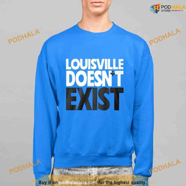 Louisville Doesn’t Exist Aaron Bradshaw Shirt
