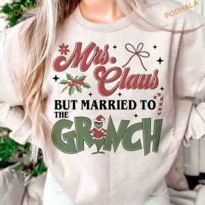 Mrs Claus But Married To Grinch Christmas Shirt, Grinch Christmas Sweatshirt, Hoodie