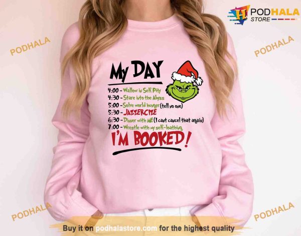 My Day I’m Booked The Grinch Christmas Schedule, Grinch Sweatshirt Womens
