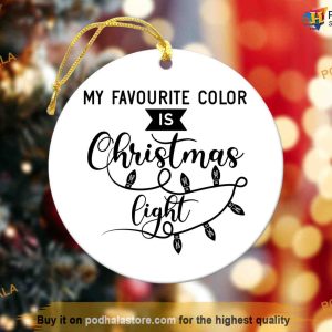 My Favorite Color Is Christmas Lights Ornament, Funny Christmas Ornaments