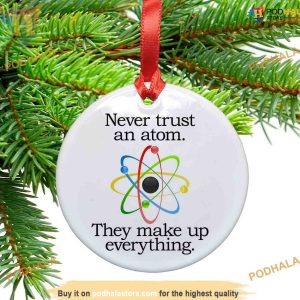 Never Trust an Atom Ornament, Funny Christmas Ornaments