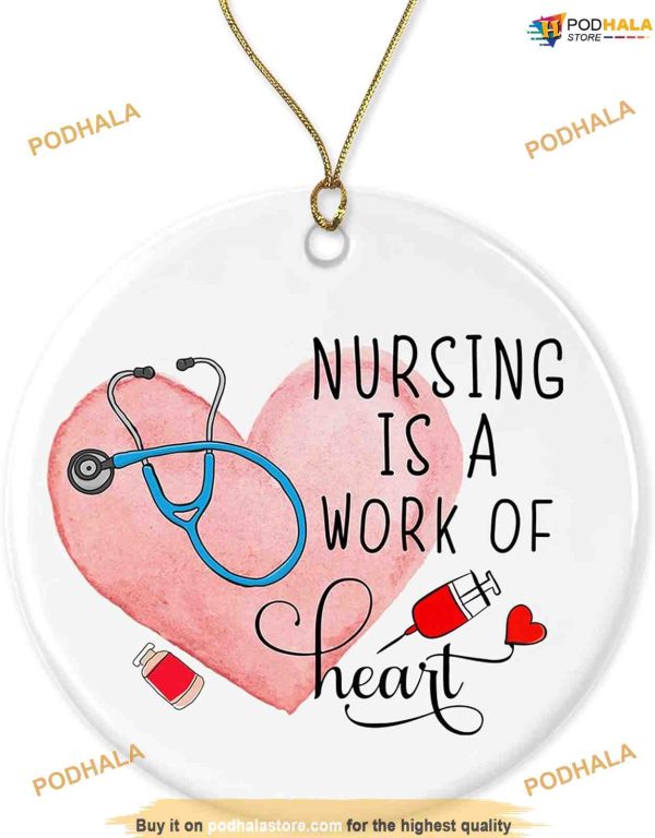Nursing is Work of Heart Ornament, Christmas Nurse Appreciation