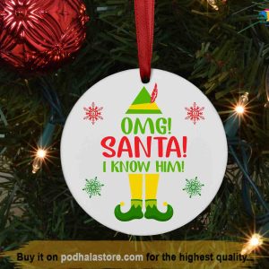 OMG Santa I Know Him Elf Ornament, Funny Christmas Ornaments