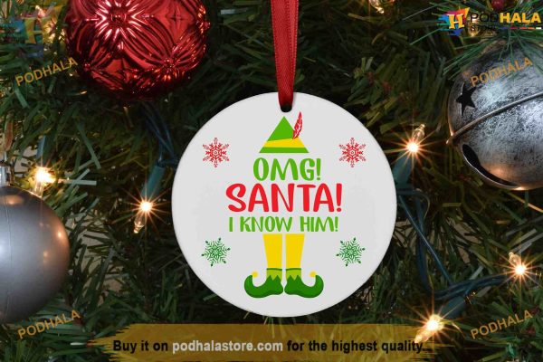 OMG Santa I Know Him Elf Ornament, Funny Christmas Ornaments