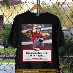 One Hundred Percent Id Do It Again Fuck Dallas Shirt, George Kittle TShirt