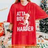 Philadelphia Atta-Boy Harper Shirt, Philadelphia Baseball Sweatshirt