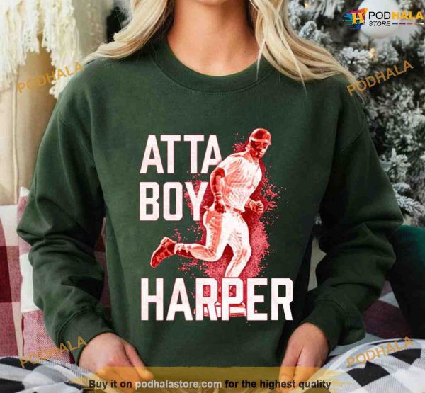 Philadelphia Atta-Boy Harper Shirt, Philadelphia Baseball Sweatshirt