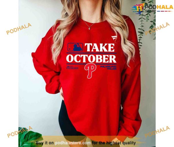 Phillies Take October 2023 Shirt, Philly Sports Hoodie – Sweatshirt