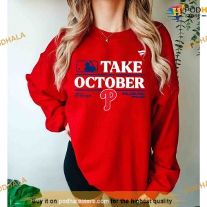 Phillies Take October 2023 T-Shirt, Philly Baseball Sweatshirt Merch