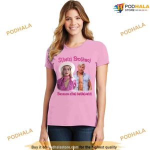 She's Broken Because She Believed He Lied Shirt Ken Barbie Tee 3