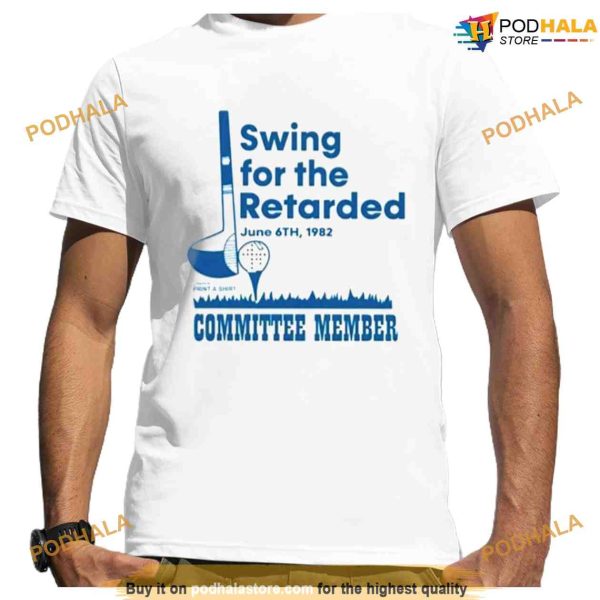 Swing for The Retarded Shirt, June 6th 1982 Committee