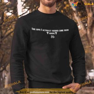 The Love I Actually Needed Came From Above Shirt For Women Men 2