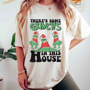 Theres Some Grinchs In This House Funny Grinch Christmas Shirt