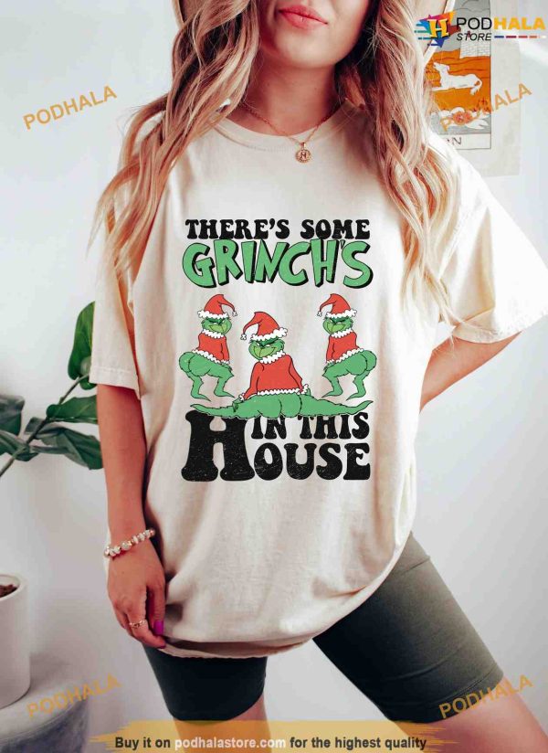Theres Some Grinchs In This House Funny Grinch Christmas Shirt