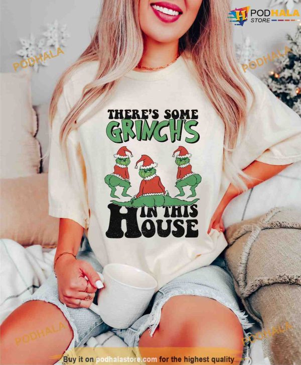 Theres Some Grinchs In This House Funny Grinch Christmas Shirt