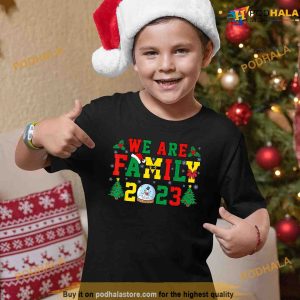 We Are Family 2023 Christmas Matching Family Shirt 3