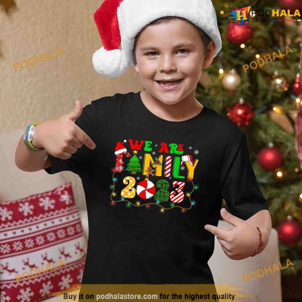 We Are Family 2023 Santa Hat Christmas Shirt, Funny Matching Family TShirt