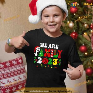We Are Family Christmas Pajamas Funny Matching Xmas 2023 Shirt 3