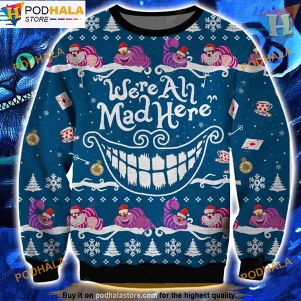 We’re All Mad Here Christmas 3D Sweater, Funny Xmas Sweater