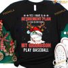 Yes I Have A Retirement Plan I Plan On Watching My Grandson Play Baseball Shirt