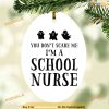 You Don't Scare Me I'm A School Nurse Oval Ornament, Family Christmas Ornaments