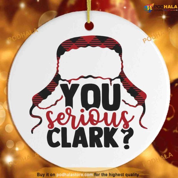 You Serious Clark Christmas Ornament