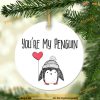 You're My Penguin Ornament, Ceramic Ornament
