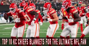 Wrap Up in Team Spirit: Top 10 Kc Chiefs Blankets for the Ultimate NFL Fan