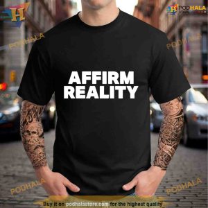Affirm Reality Shirt For Women Men