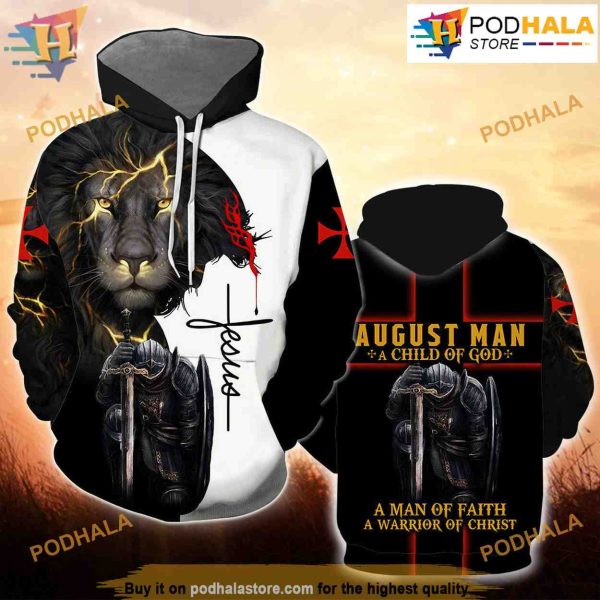 August Man A Child Of God A Man Of Faith A Warrior Of Christ All Over Print 3D Hoodie