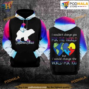 Autism Awareness I Wouldn't Change You for the World All Over Print 3D Hoodie