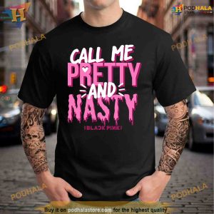 Black Pink Call Me Pretty And Nasty Shirt For Women Men 2