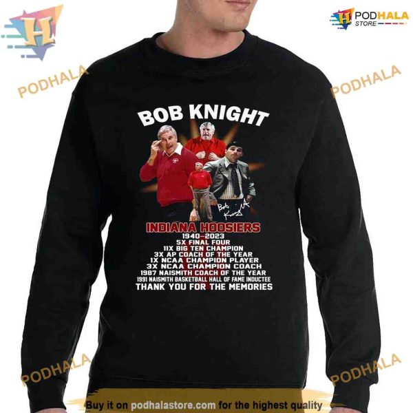 Bob Knight Indiana Hoosiers 1940 – 2023 Thank You For The Memories Shirt, Sweatshirt, Hoodie