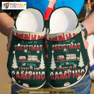 Camping All I Want For Christmas Crocs, Unique Funny Xmas Gifts for Campers