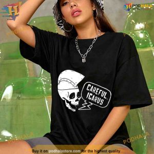 Careful Icarus Shirt For Women Men 2