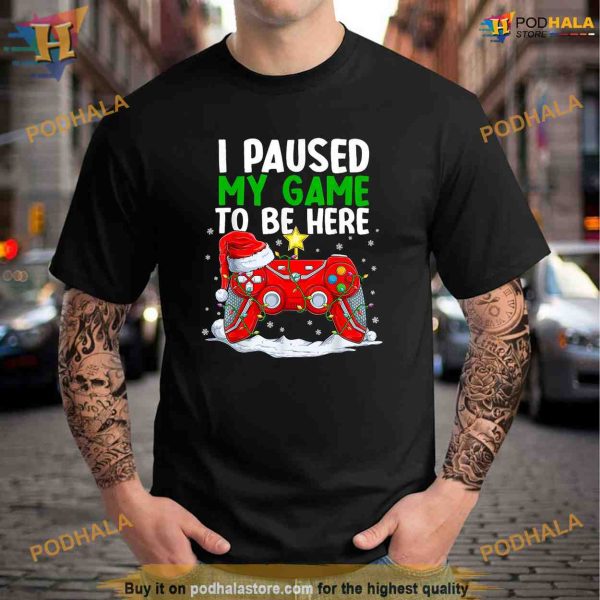 Christmas I Paused My Game To Be Here Funny Gamer Boys Shirt Hoodie