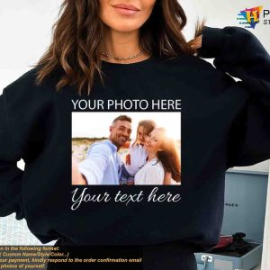 Custom Photo And Text Sweatshirt, Custom Sweatshirt, Photo Sweatshirt