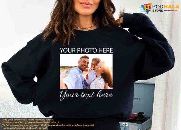Custom Photo And Text Sweatshirt, Custom Sweatshirt, Photo Sweatshirt