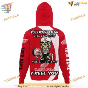 Custom You Laugh I Laugh You Cry I Cry NHL Detroit Red Wings Hoodie 3D 3