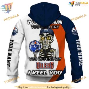 Custom You Laugh I Laugh You Cry I Cry NHL Edmonton Oilers Hoodie 3D 3