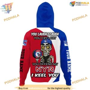 Custom You Laugh I Laugh You Cry I Cry NHL New York Rangers Hoodie 3D 3